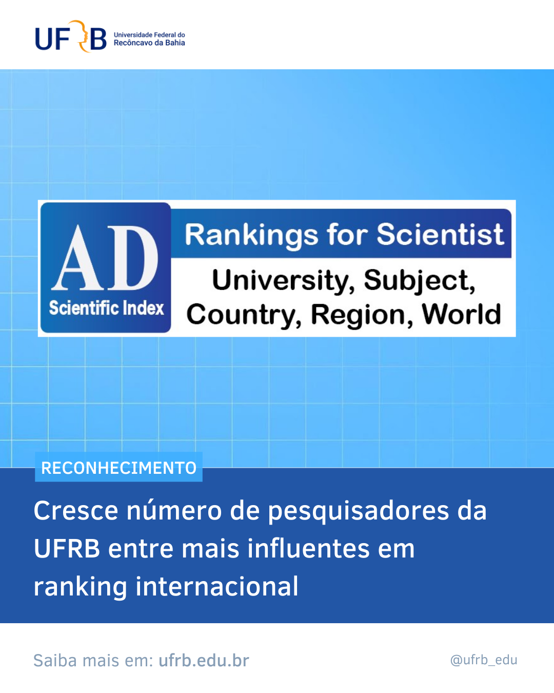 Descrição da imagem: Logomarca da AD Scientific Index em fundo azul claro com  linhas horizontais e verticais na cor branca formando quadrados. Abaixo a legenda Cresce número de pesquisadores da UFRB entre mais influentes em ranking internacional em fundo azul escuro.