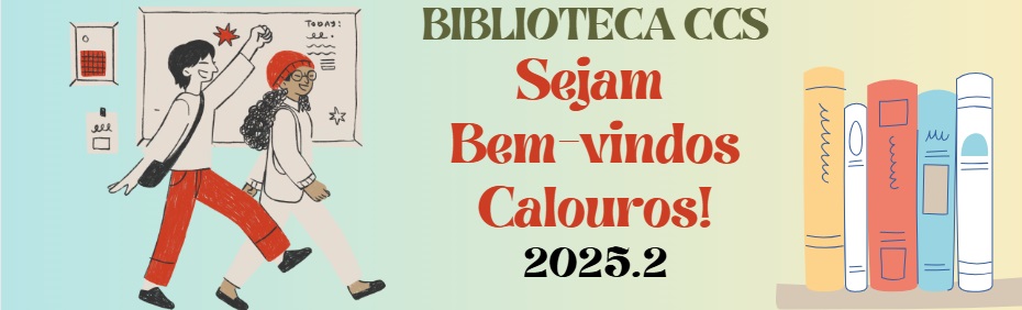 A biblioteca deseja boas vindas aos calouros 2025.2