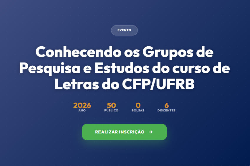 Conhecendo os Grupos de Pesquisa e Estudos do curso de Letras do CFP/UFRB