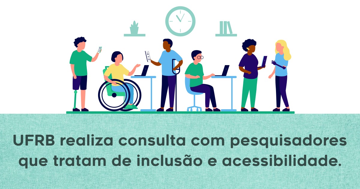 UFRB realiza consulta com pesquisadores que tratam de inclusão e acessibilidade