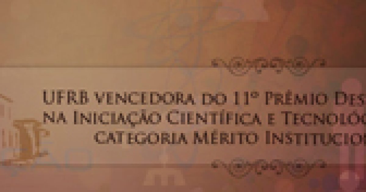 UFRB receberá prêmio concedido pelo CNPq na 66ª Reunião Anual da SBPC