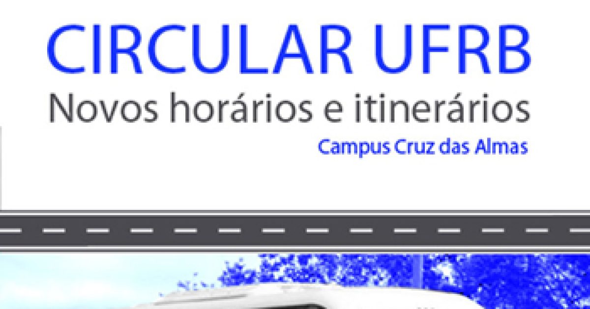 CSO divulga novos horários e itinerário do circular UFRB, campus Cruz das Almas
