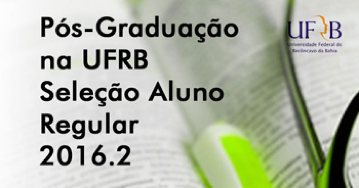 UFRB divulga seleção dos programas de pós-graduação para ingresso em 2016.2
