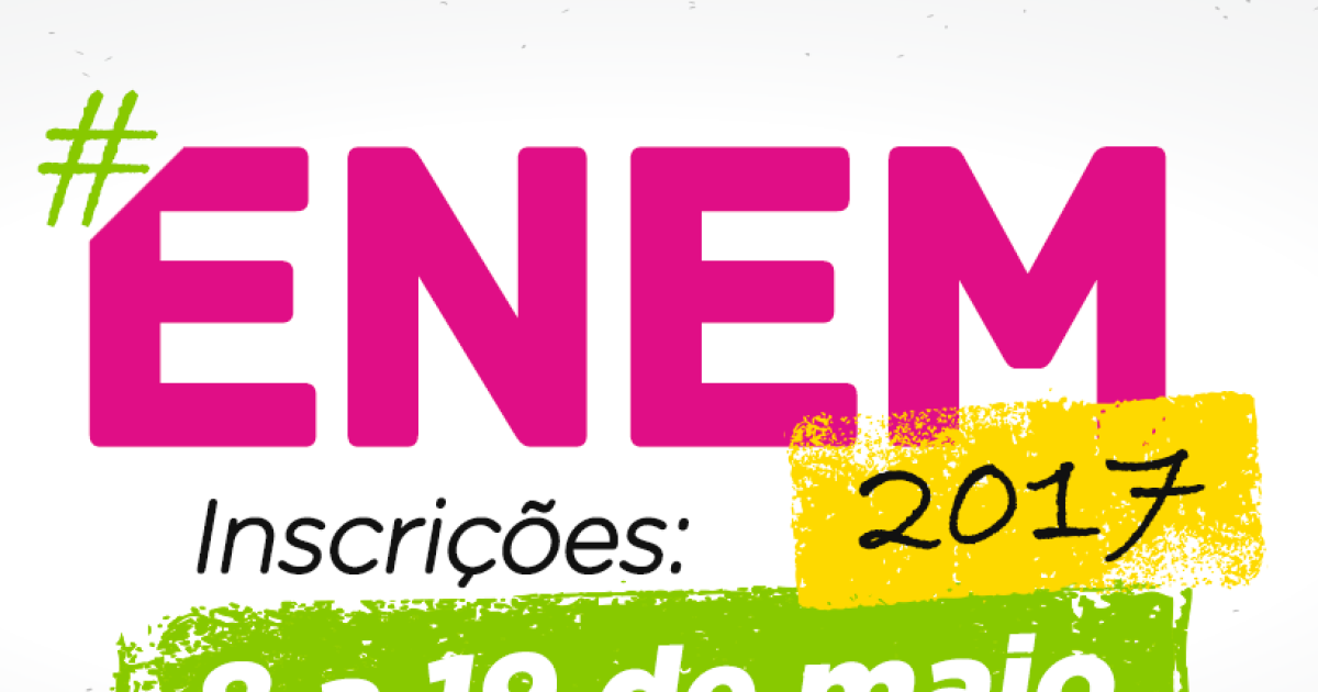 Sistema de Inscrição do Enem 2017 ficará aberto de 8 a 19 de maio com novidades