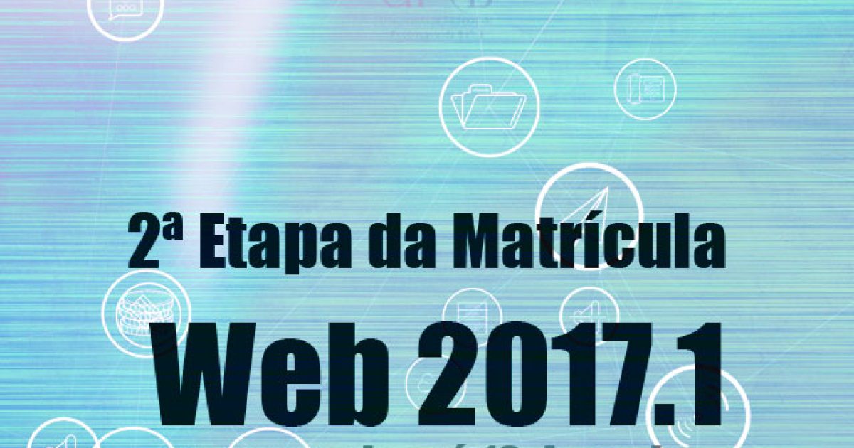 Segunda etapa da matrícula web 2017.1 é prorrogada até 18 de maio