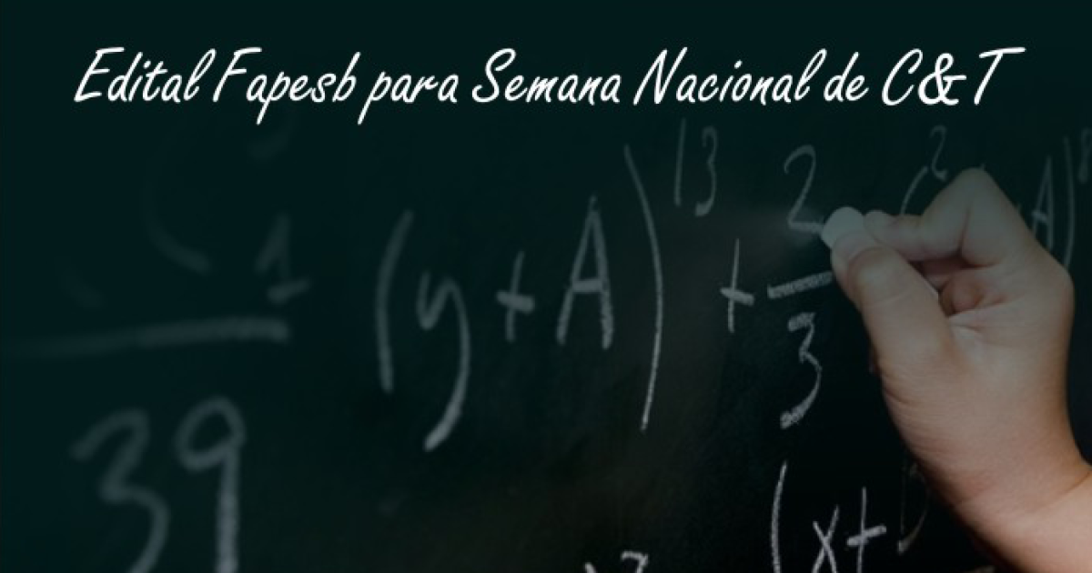 Fapesb lança edital para Semana Nacional de Ciência e Tecnologia