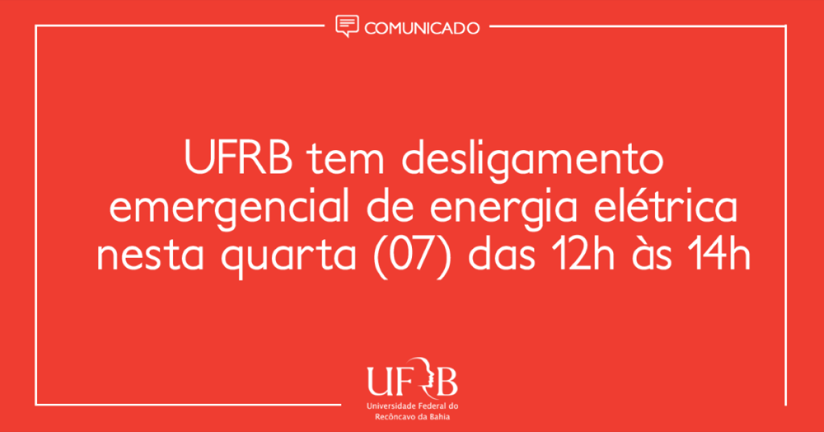 UFRB tem desligamento emergencial de energia elétrica nesta quarta (07) das 12h às 14h