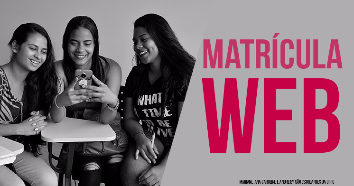 UFRB divulga calendário e procedimentos para matrícula web 2019.1