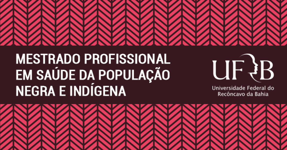 CAPES aprova Mestrado em Saúde da População Negra e Indígena da UFRB
