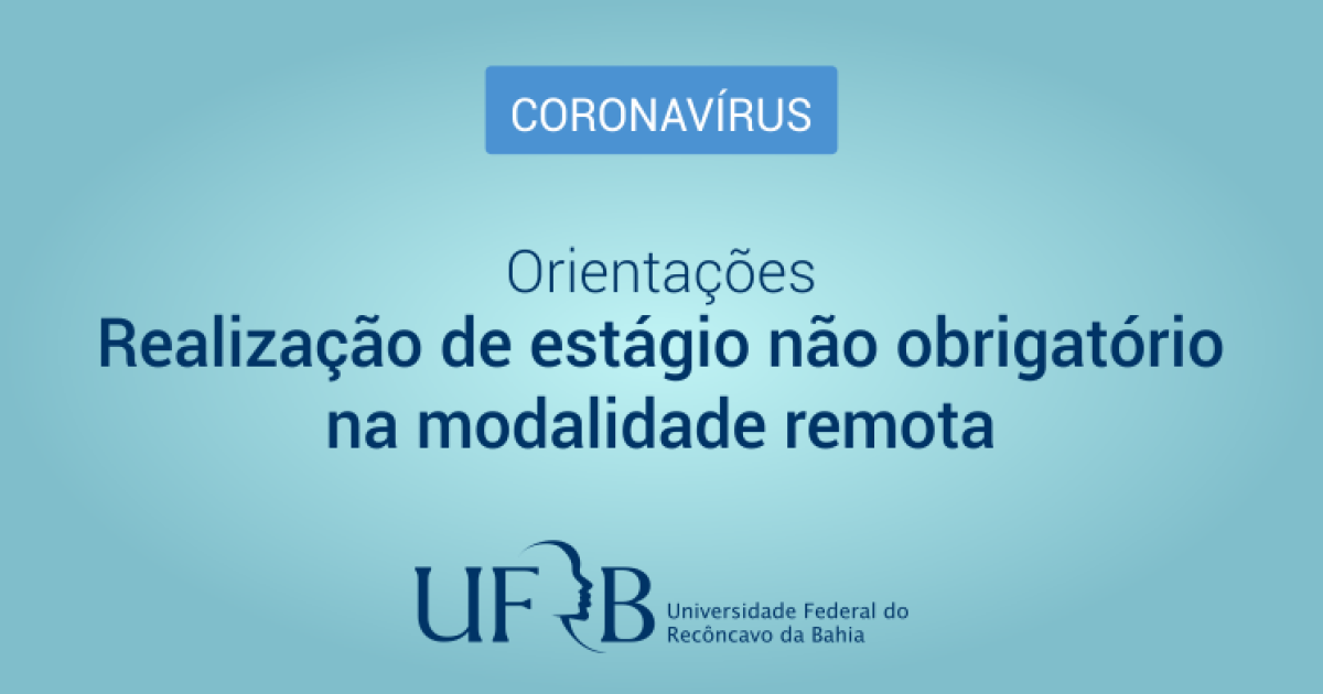 UFRB explica aos alunos procedimentos de estágio não obrigatório remoto
