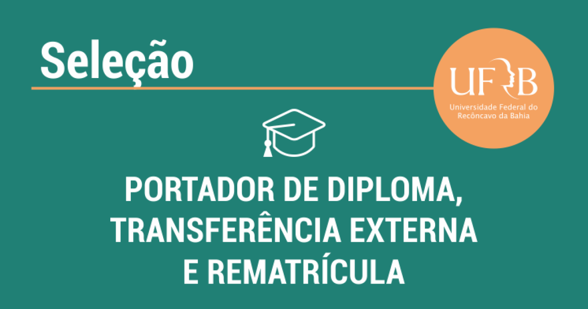 UFRB abre seleção para transferência externa, portador de diploma e rematrícula 2021.1