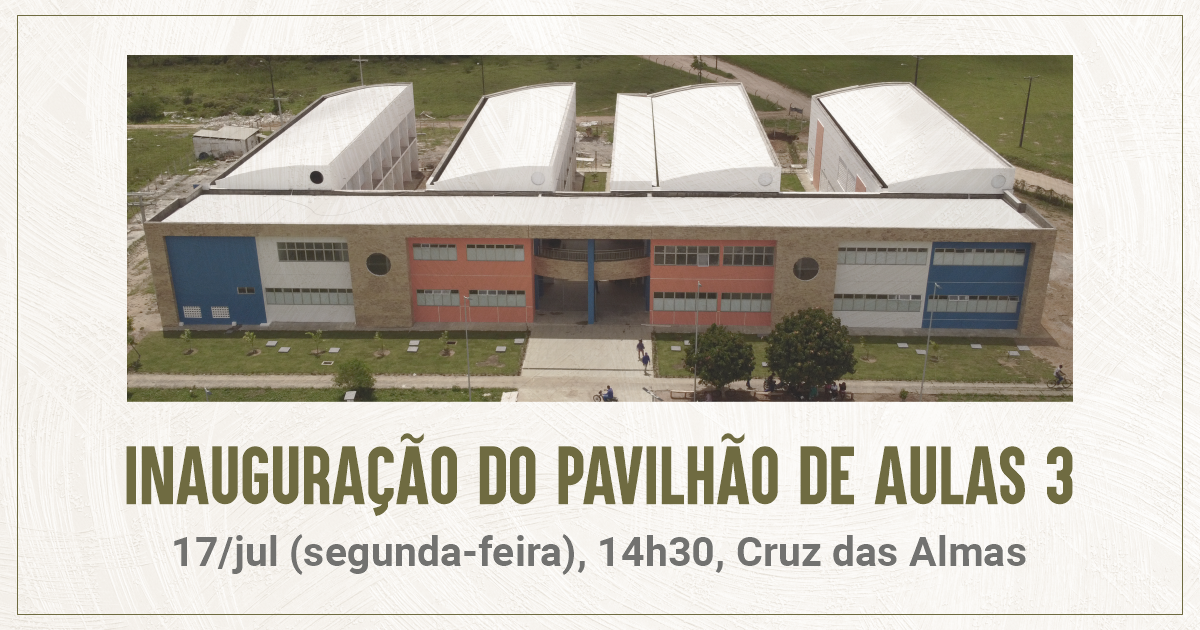 MEC e UFRB inauguram Pavilhão de Aulas 3 do Campus Cruz das Almas