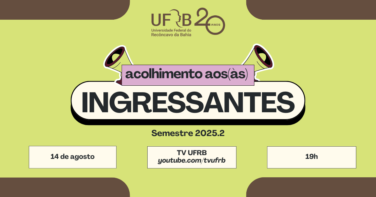 UFRB anuncia evento virtual de acolhimento aos(às) ingressantes do semestre 2025.2