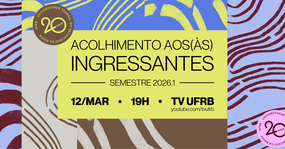 UFRB convida calouros(as) do semestre 2026.1 para evento on-line de acolhimento