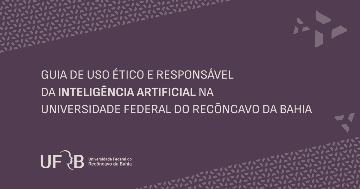 UFRB lança guia para orientar comunidade acadêmica sobre uso ético da Inteligência Artificial
