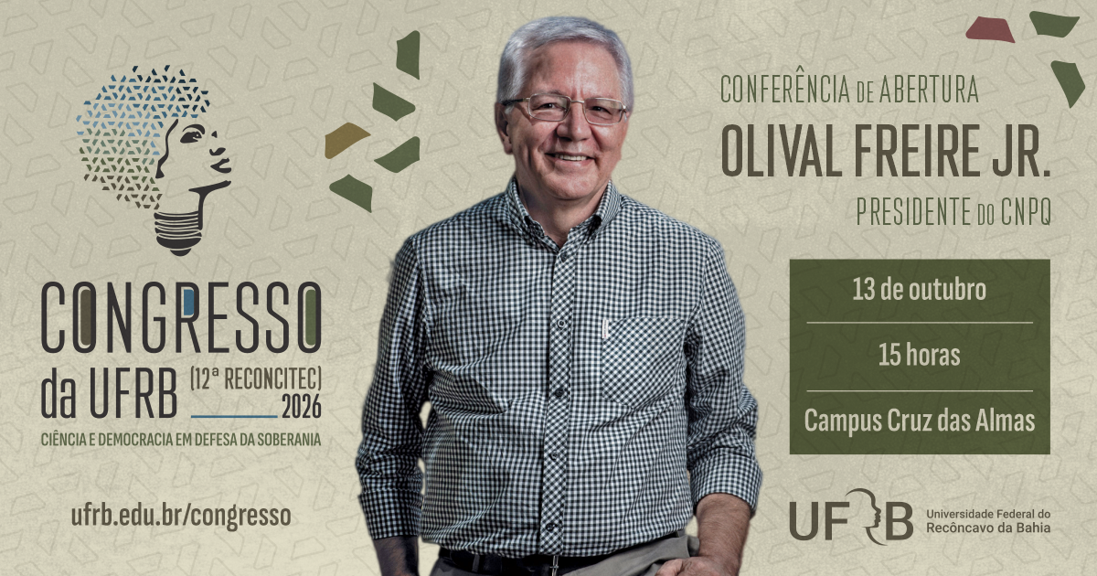 Presidente do CNPq, Olival Freire, é o palestrante da conferência de abertura do Congresso da UFRB 2026